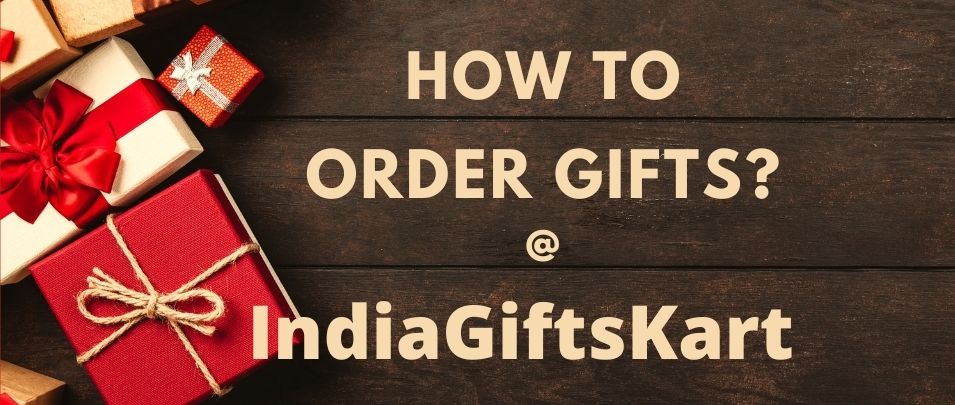 How to Order Gifts Online at IndiaGiftsKart?