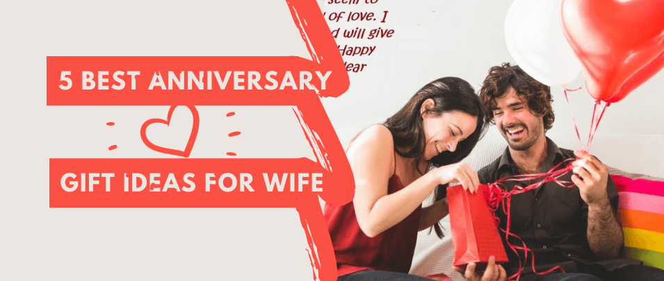 5 Best Anniversary Gift Ideas for Wife to Make Her Smile in 2020