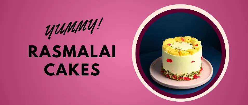 Why Rasmalai Cakes are best for Birthday & Anniversary?